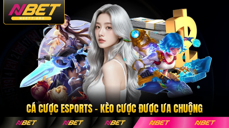 Cá Cược Esports - Kèo Cược Được Ưa Chuộng Và Hiệu Quả
