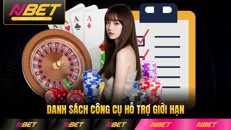 Danh sách công cụ hỗ trợ giới hạn giải trí tại NBET chi tiết