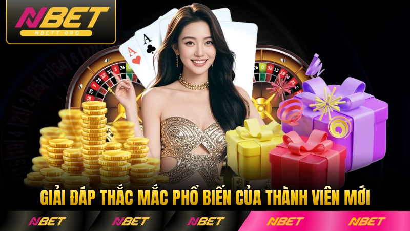 Giải đáp thắc mắc phổ biến của thành viên mới nhất