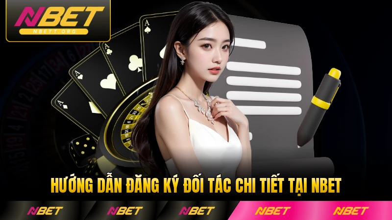 Hướng dẫn đăng ký đối tác chi tiết tại NBET từng bước