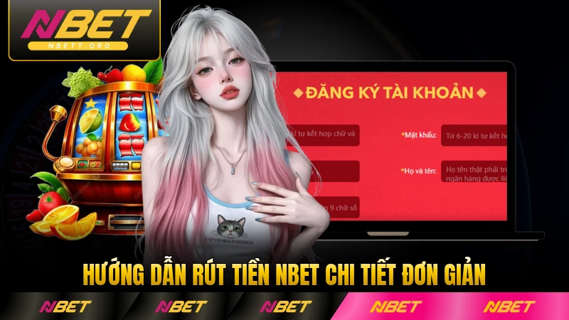 Hướng dẫn rút tiền NBET chi tiết đơn giản dễ thực hiện