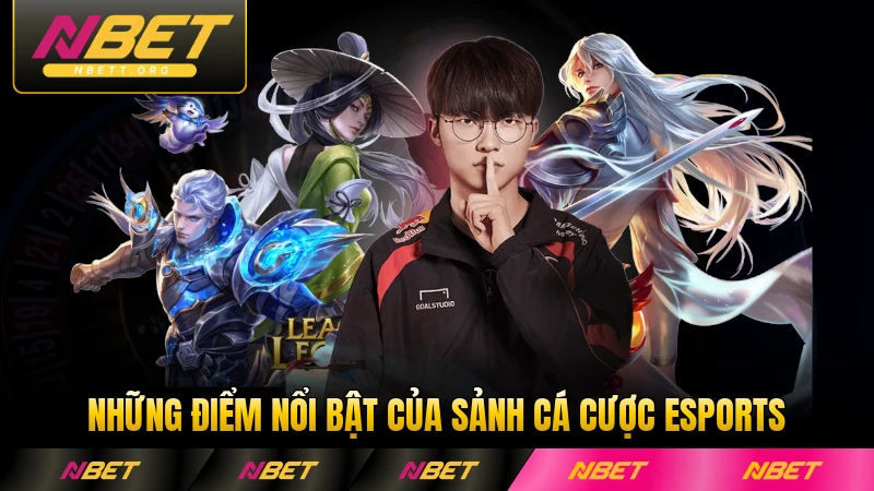 Những điểm nổi bật của sảnh cá cược Esports hiện nay chi tiết