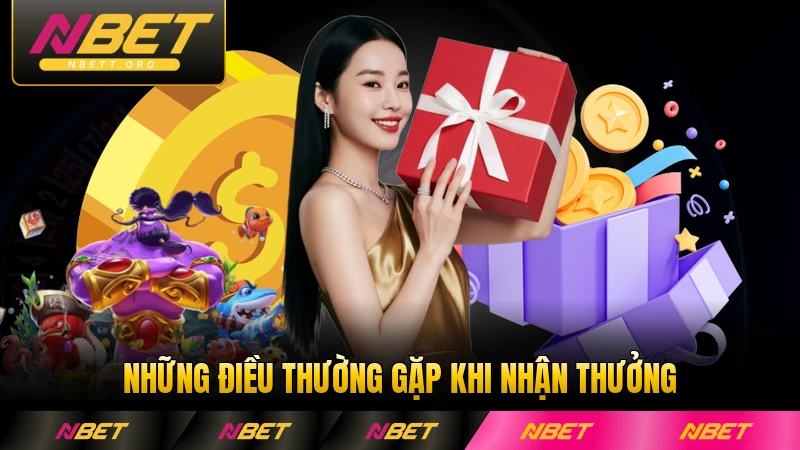 Những điều thường gặp khi nhận thưởng trong thực tế