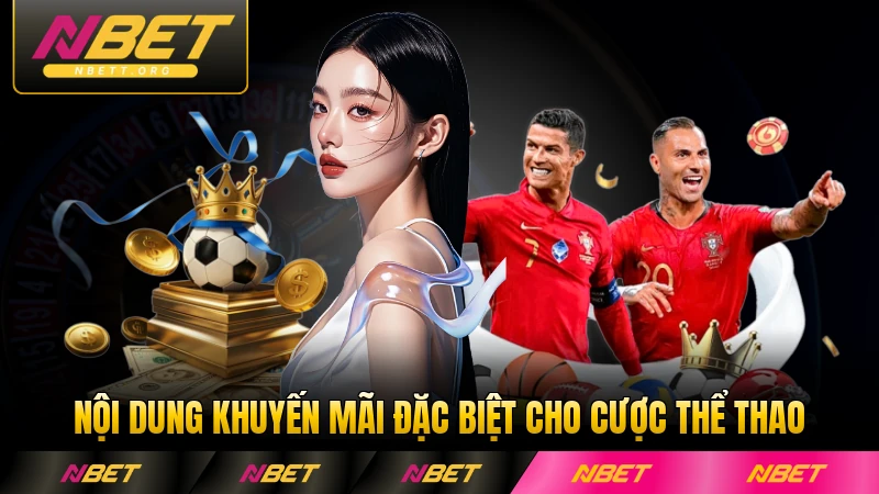 Nội dung khuyến mãi đặc biệt cho cược thể thao tại NBET hấp dẫn