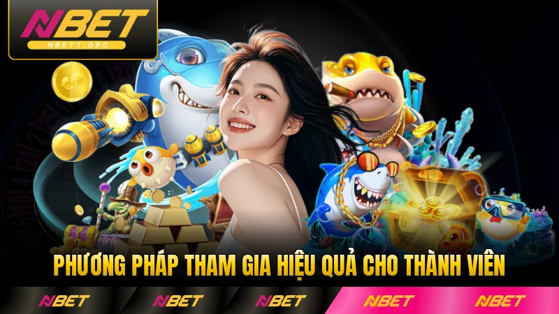 Phương pháp tham gia hiệu quả cho thành viên mới NBET đầy đủ