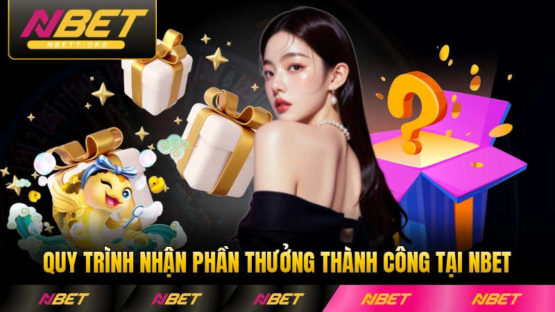 Quy trình nhận phần thưởng thành công tại NBET nhanh chóng nhất