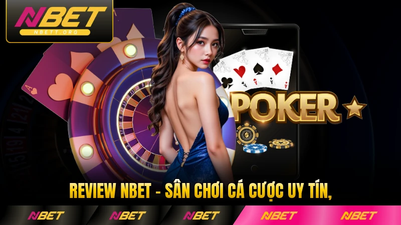 Review NBET - Sân Chơi Cá Cược Uy Tín, Dịch Vụ Tốt