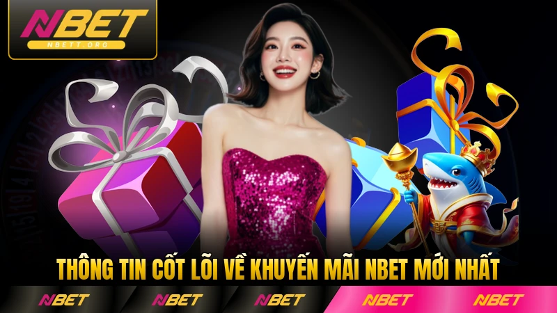 Thông tin cốt lõi về khuyến mãi NBET mới nhất cập nhật 2026