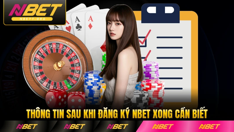 Thông tin sau khi đăng ký NBET xong cần biết