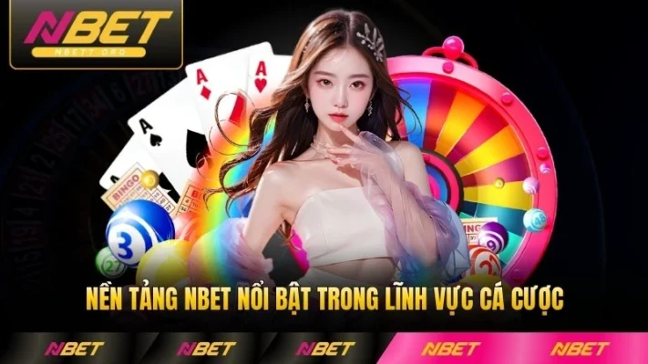 Nền tảng NBET nổi bật trong lĩnh vực cá cược